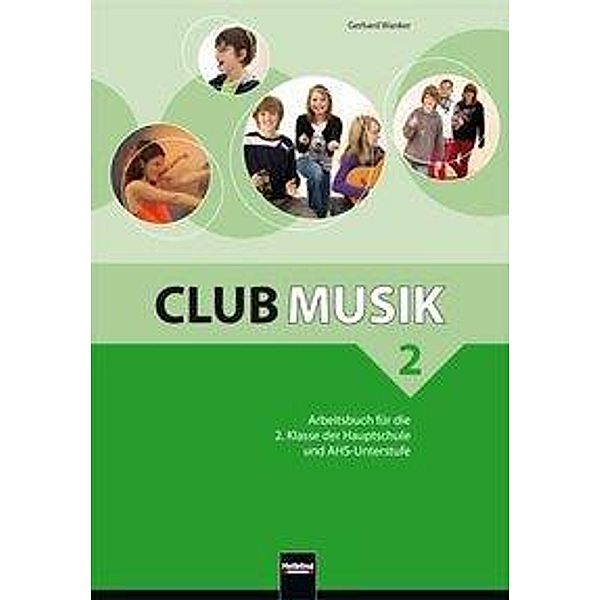 Wanker, G: Club Musik 2 NEU Arbeitsbuch, Gerhard Wanker, Maria Schausberger, Bernhard Gritsch