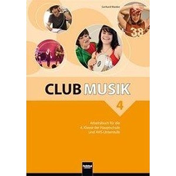 Wanker, G: Club Musik 4 NEU Arbeitsbuch, Gerhard Wanker, Maria Schausberger, Bernhard Gritsch