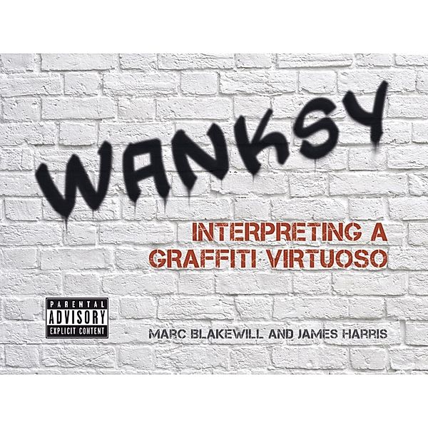 Wanksy, James Harris, Marc Blakewill