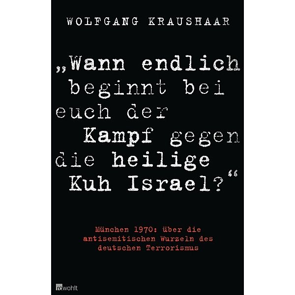 Wann endlich beginnt bei euch der Kampf gegen die heilige Kuh Israel?, Wolfgang Kraushaar