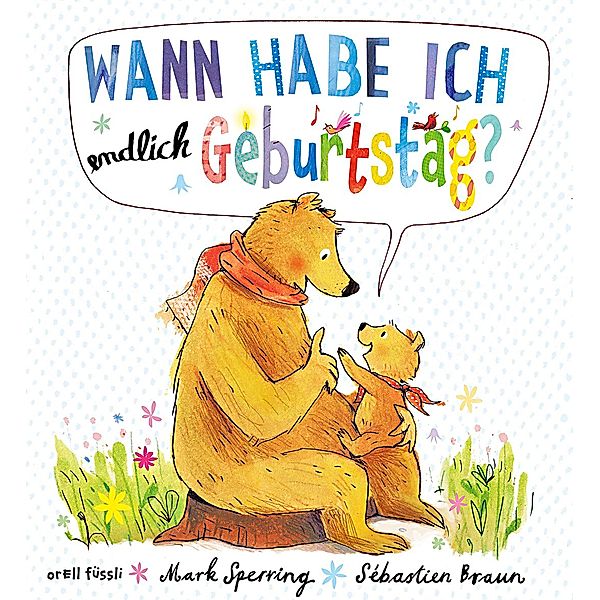 Wann habe ich endlich Geburtstag?, Mark Sperring, Sebastien Braun