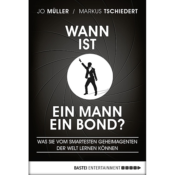 Wann ist ein Mann ein Bond?, Jo Müller, Markus Tschiedert