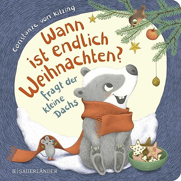 Wann ist endlich Weihnachten?, fragt der kleine Dachs (Weihnachtsbuch), Constanze von Kitzing