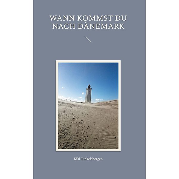 Wann kommst Du nach Dänemark, Kiki Tinkelsbergen