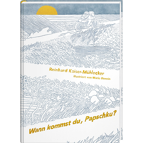 Wann kommst du, Papschku?, Reinhard Kaiser-Mühlecker