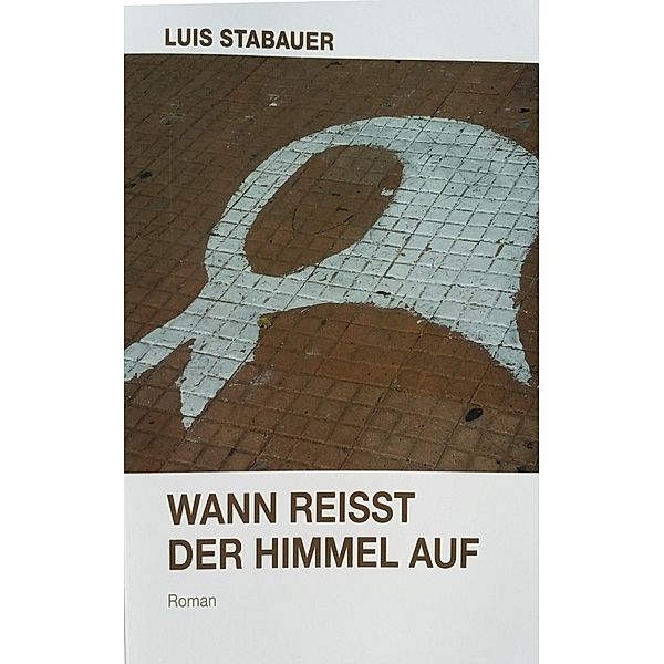 Wann reisst der Himmel auf, Luis Stabauer