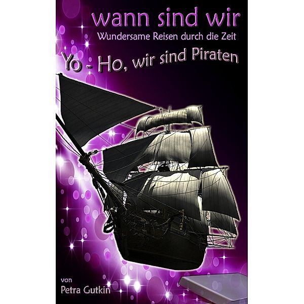 wann sind wir - Yo-Ho, wir sind Piraten, Petra Gutkin