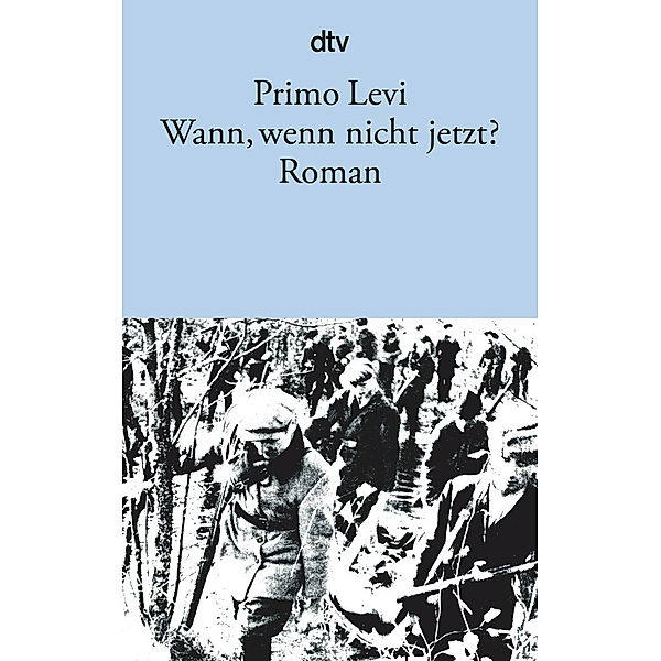 Wann, wenn nicht jetzt?, Primo Levi