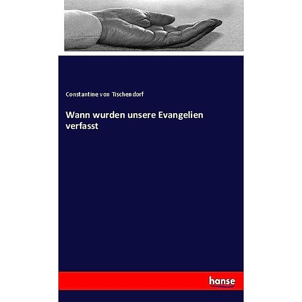 Wann wurden unsere Evangelien verfasst, Constantin von Tischendorf