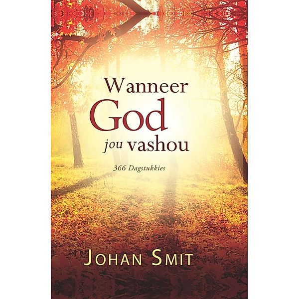 Wanneer God jou vashou, Johan Smit