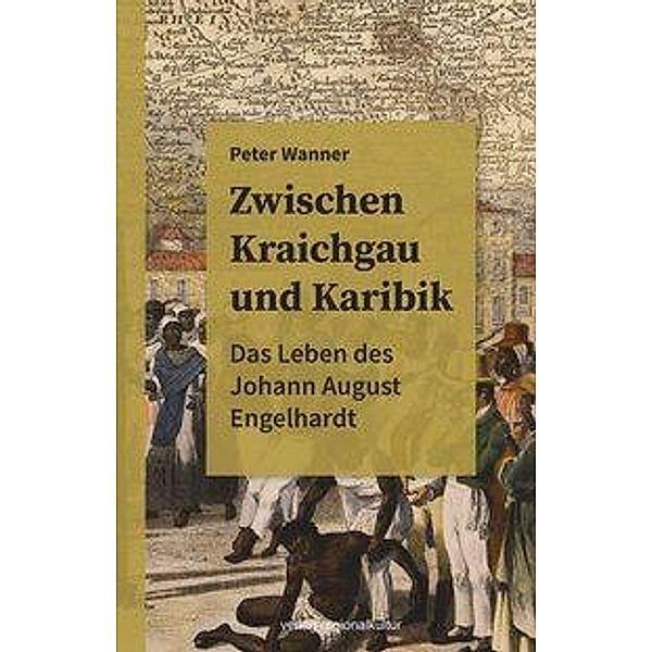 Wanner, P: Zwischen Kraichgau und Karibik, Peter Wanner