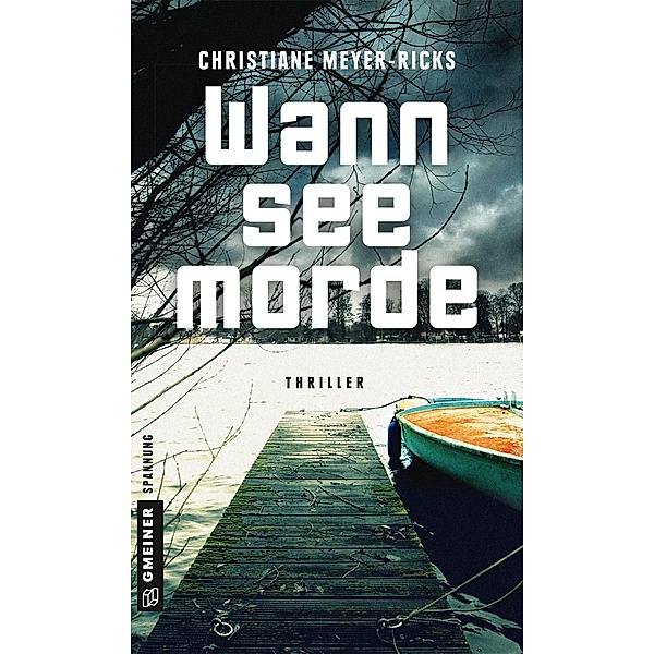 Wannseemorde / Journalistin Mirjam Kruse Bd.2, Christiane Meyer-Ricks