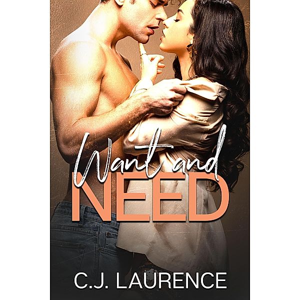 Want and Need, C. J. Laurence