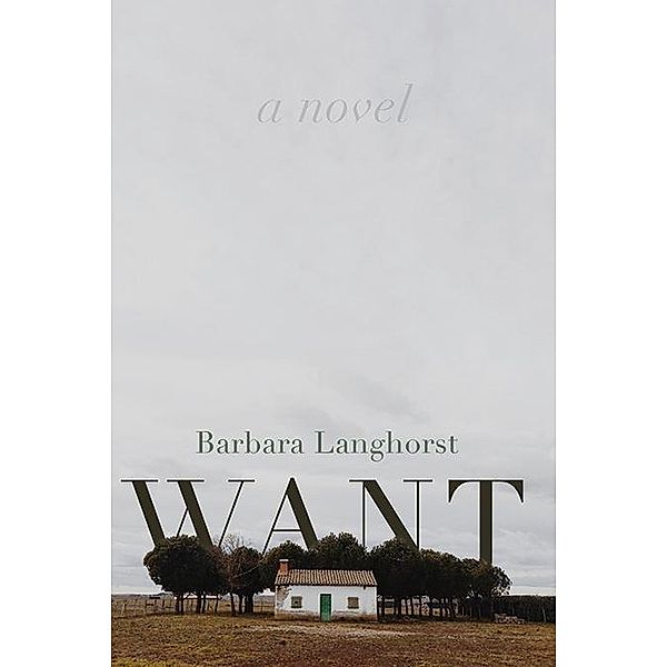 Want / Palimpsest Press, Barbara Langhorst
