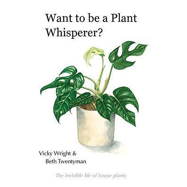 Want to be a Plant Whisperer, Vicky Wright