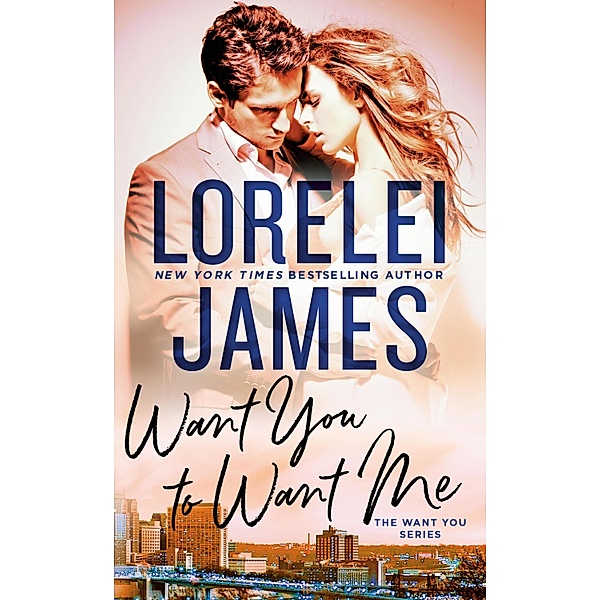 Want You to Want Me / The Want You Series Bd.2, Lorelei James