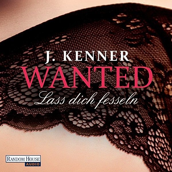 Wanted - 2 - Lass dich fesseln, J. Kenner