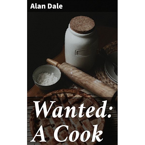 Wanted: A Cook, Alan Dale