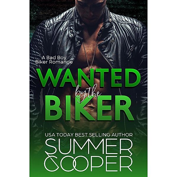 Wanted By The Biker: A Bad Boy Biker Romance, Summer Cooper