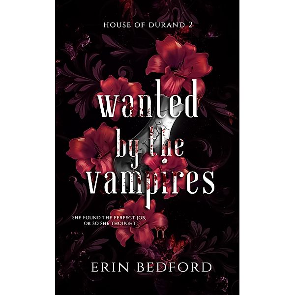 Wanted By The Vampires (House of Durand, #2) / House of Durand, Erin Bedford