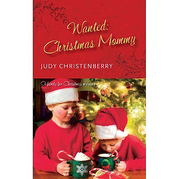 Wanted: Christmas Mummy, Judy Christenberry