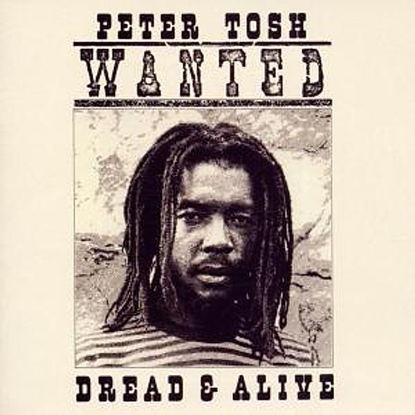 Wanted Dread And Alive, Peter Tosh