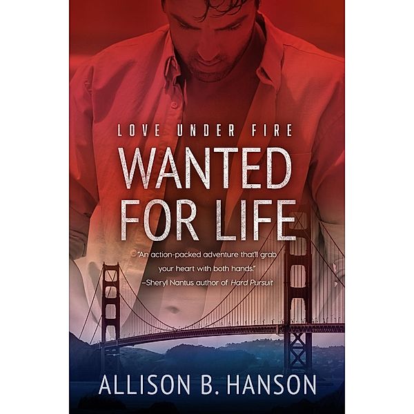 Wanted for Life / Love Under Fire Bd.2, Allison B. Hanson