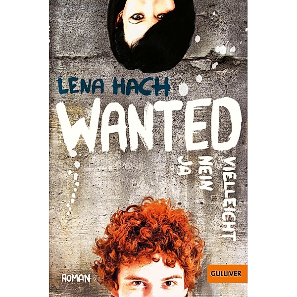 Wanted. Ja. Nein. Vielleicht. / Beltz & Gelberg, Lena Hach