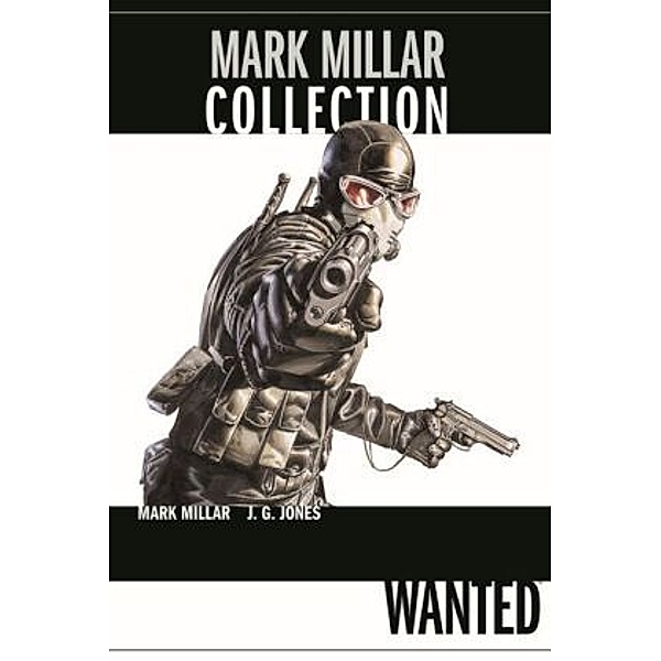 Wanted / Mark Millar Collection Bd.1, Mark Millar, J. G. Jones