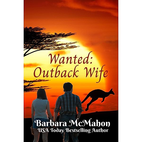 Wanted: Outback Wife (Sweet Romance Stand-alone Collection) / Sweet Romance Stand-alone Collection, Barbara McMahon