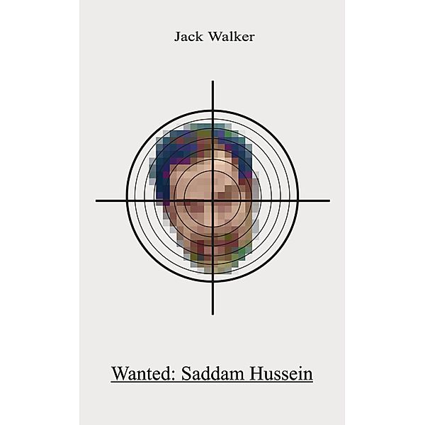 Wanted: Saddam Hussein, Jack Walker