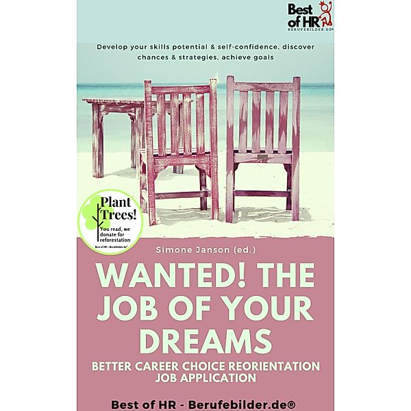 Wanted! The Job of Your Dreams - Better Career Choice Reorientation Job Application, Simone Janson