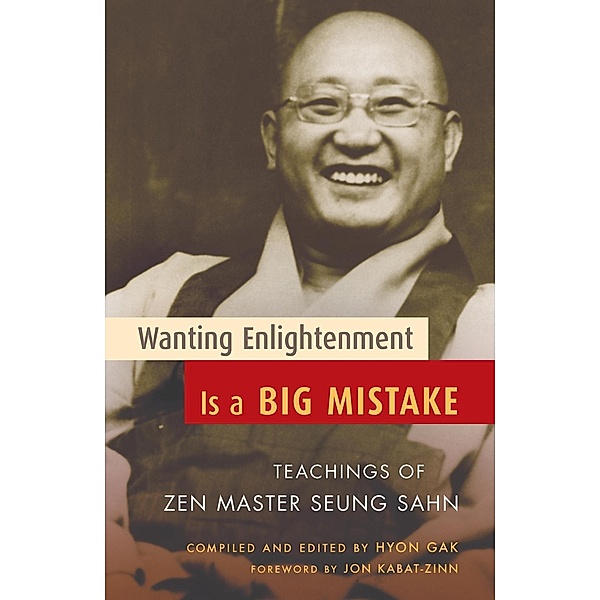 Wanting Enlightenment Is a Big Mistake, Seung Sahn