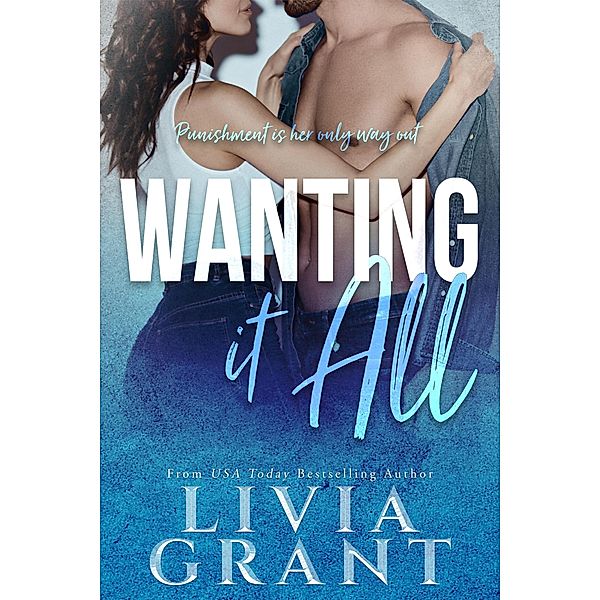 Wanting it All (Punishment Pit, #1) / Punishment Pit, Livia Grant