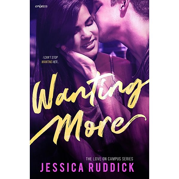 Wanting More / Love on Campus Bd.2, Jessica Ruddick
