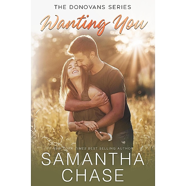 Wanting You (The Donovans (Sweetbriar Ridge), #3) / The Donovans (Sweetbriar Ridge), Samantha Chase