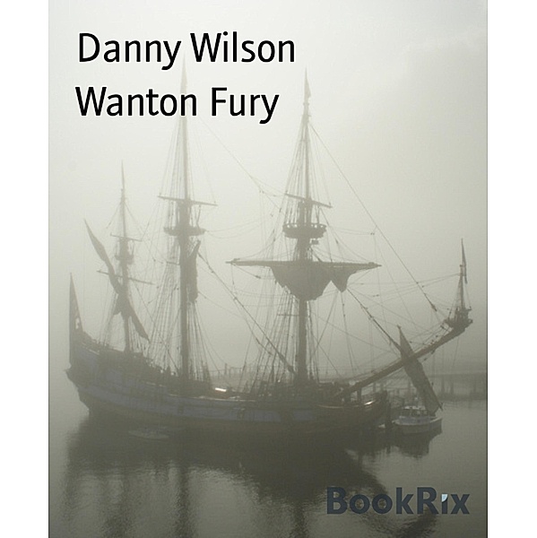 Wanton Fury, Danny Wilson