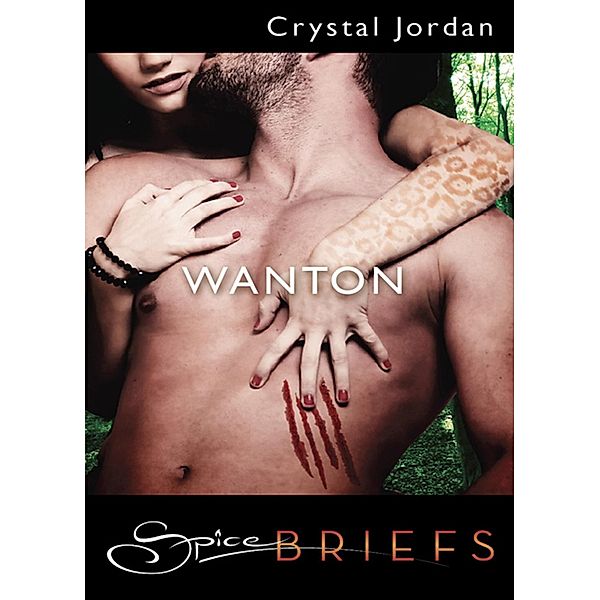 Wanton (Mills & Boon Spice Briefs) / Mills & Boon, Crystal Jordan