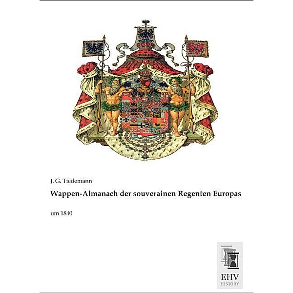 Wappen-Almanach der souverainen Regenten Europas, J. G. Tiedemann