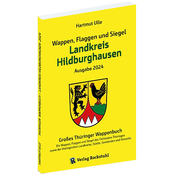 Wappen, Flaggen und Siegel LANDKREIS HILDBURGHAUSEN - Ein Lexikon - Ausgabe 2024, Hartmut Ulle