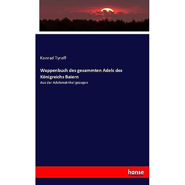 Wappenbuch des gesammten Adels des Königreichs Baiern