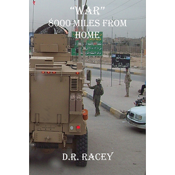 War: 8000 Miles From Home, DR Racey