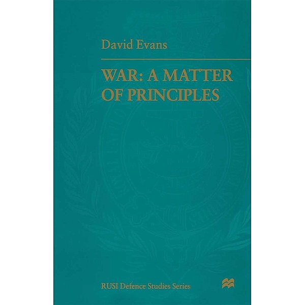 War: A Matter of Principles / RUSI Defence Studies, Air Marshal David Evans