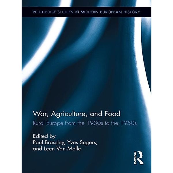 War, Agriculture, and Food / Routledge Studies in Modern European History