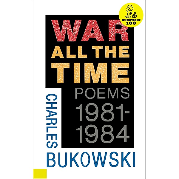 War All the Time, Charles Bukowski