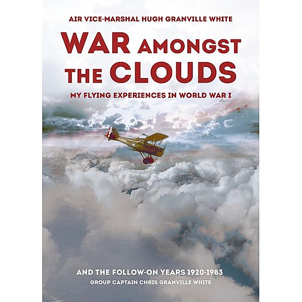 War Amongst the Clouds, Granville White Hugh Granville White