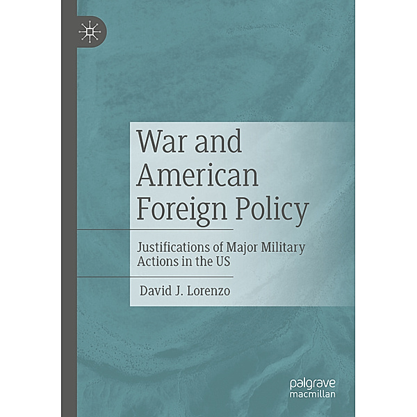 War and American Foreign Policy, David J. Lorenzo