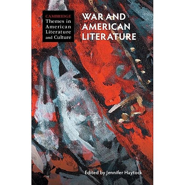 War and American Literature / Cambridge Themes in American Literature and Culture