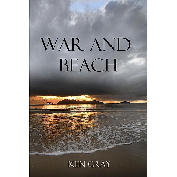 War and Beach, Ken Gray