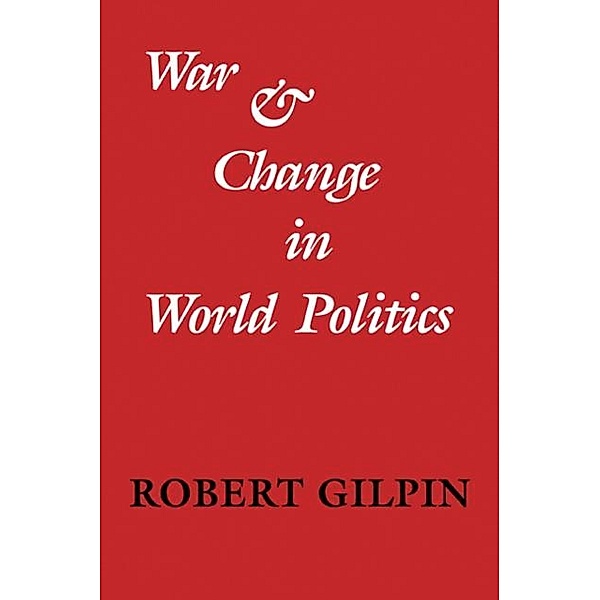 War and Change in World Politics, Robert Gilpin